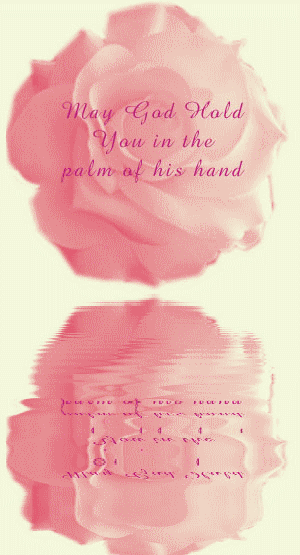 Puisse Dieu vous tenir dans la paume de sa main...